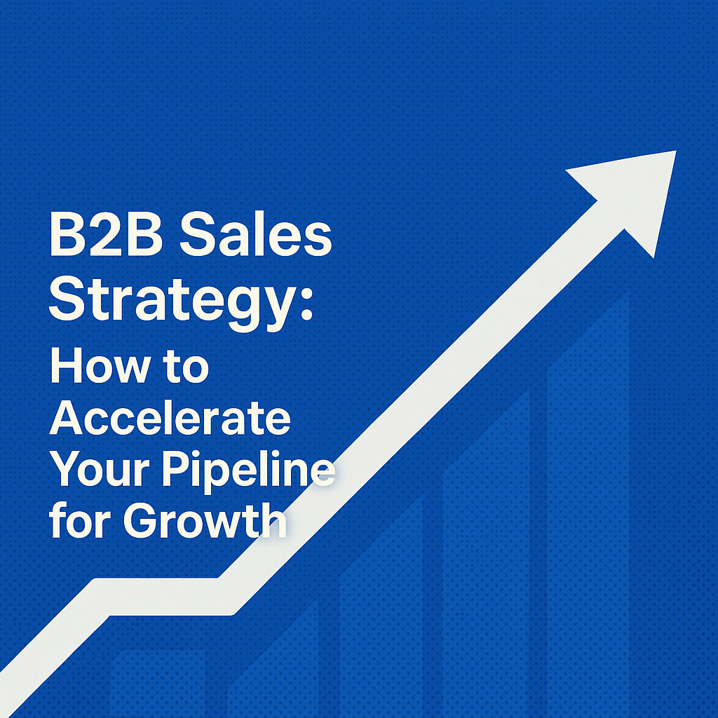 Blue cover image with white upward arrow symbolizing growth, and bold white text reading 'B2B Sales Strategy: How to Accelerate Your Pipeline for Growth' on the left.